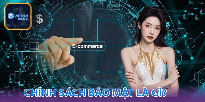 Chính sách bảo mật bet88 - Tầm quan trọng của nó