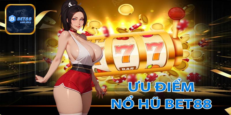 Lý do thu hút của sảnh nổ hũ bet88