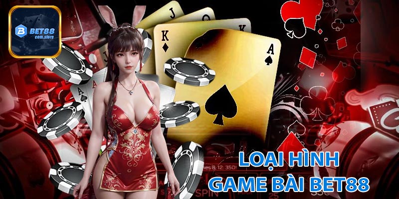 Các loại hình game bài bet88