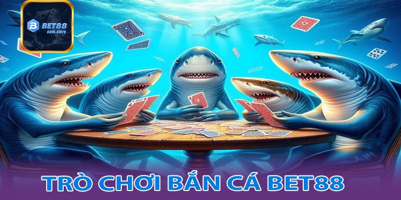 Những trò chơi hấp dẫn tại bắn cá bet88