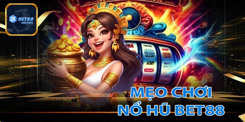 Mẹo chơi nổ hũ hiệu quả