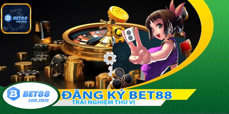 Trải nghiệm sau khi đăng ký tài khoản tại bet88